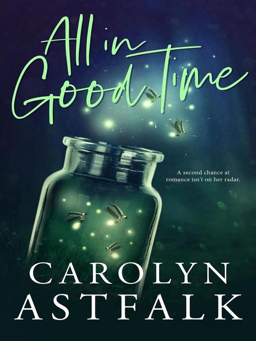Title details for All in Good Time by Carolyn Astfalk - Available